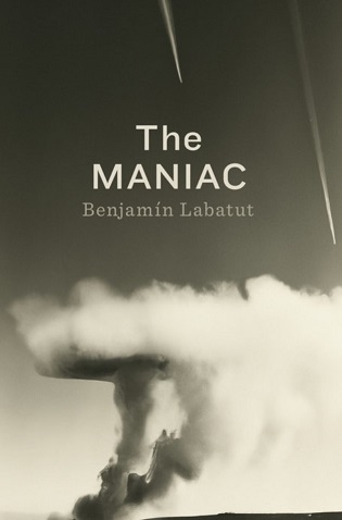 The MANIAC, by Benjamin Labatut</B>